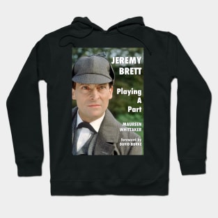 Jeremy Brett - Playing A Part Hoodie